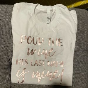 Brand new Wedding,bachelorette or winery T-shirt